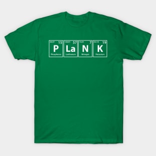 Plank (P-La-N-K) Periodic Elements Spelling T-Shirt